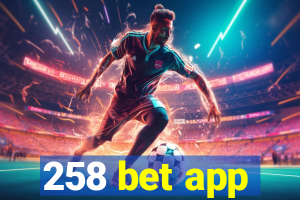 258 bet app